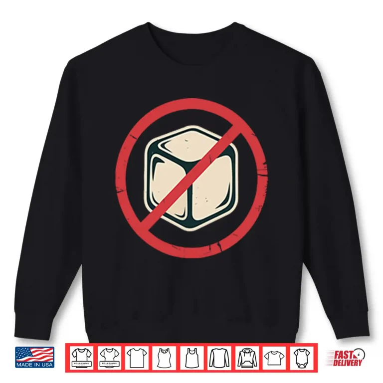 Sweatshirt No Ice Anti Ice Shirt