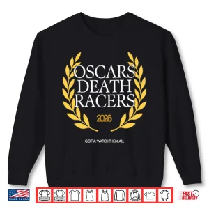 Sweatshirt Oscars Death Racers 2026 Shirt