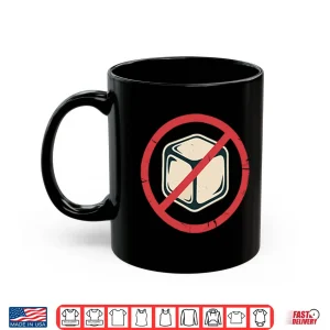 Mug No Ice Anti Ice Shirt