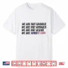 We Are Not Savages We Are Not Animals Bad Bunny Ice Out Shirt