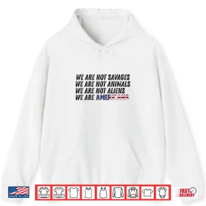 Hoodie We Are Not Savages We Are Not Animals Bad Bunny Ice Out Shirt