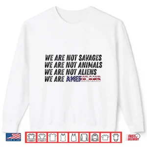 Sweatshirt We Are Not Savages We Are Not Animals Bad Bunny Ice Out Shirt
