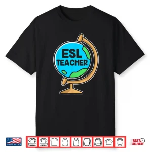 English Language Esl Teacher Globe Shirt