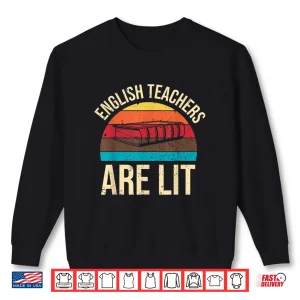 Sweatshirt English Teachers Are Lit Men Women Shirt