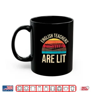 Mug English Teachers Are Lit Men Women Shirt