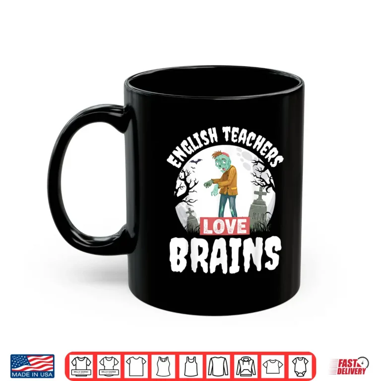 Mug English Teachers Love Brains Shirt Teacher Gift Halloween Shirt