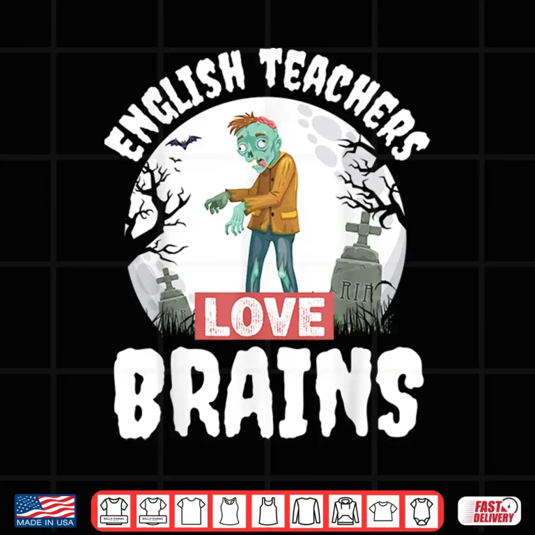 Design English Teachers Love Brains Shirt Teacher Gift Halloween Shirt