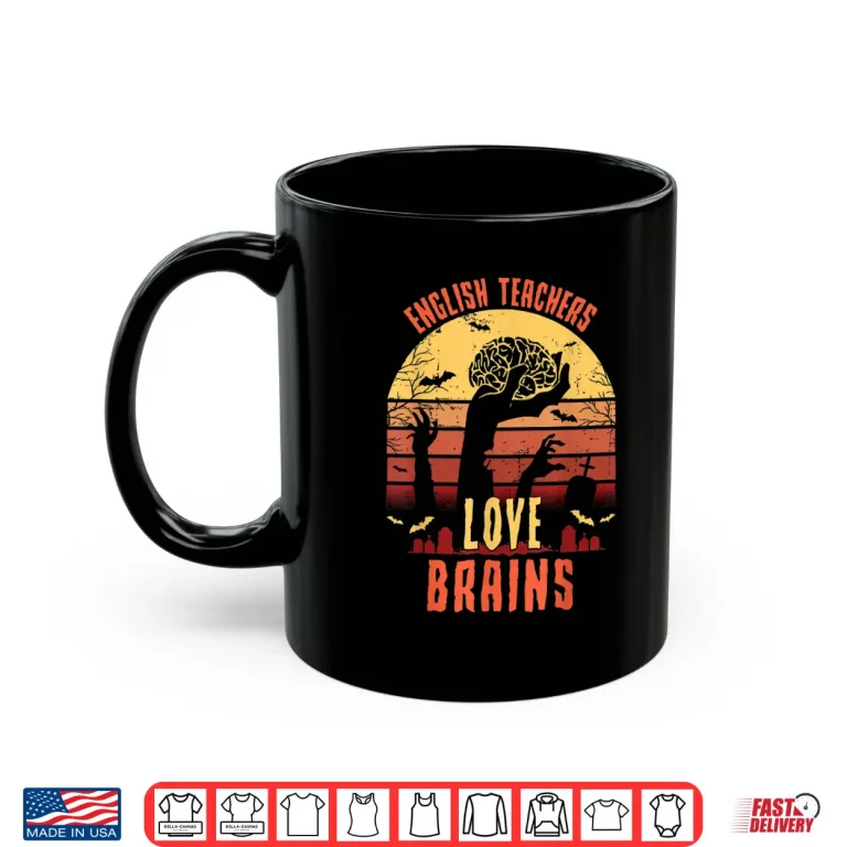 Mug English Teachers Love Brains Funny Teacher Halloween Gift Shirt