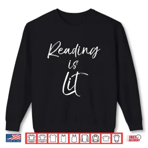 Sweatshirt Funny English Literature Pun For Teachers Reading Is Lit Long Sleeve Shirt