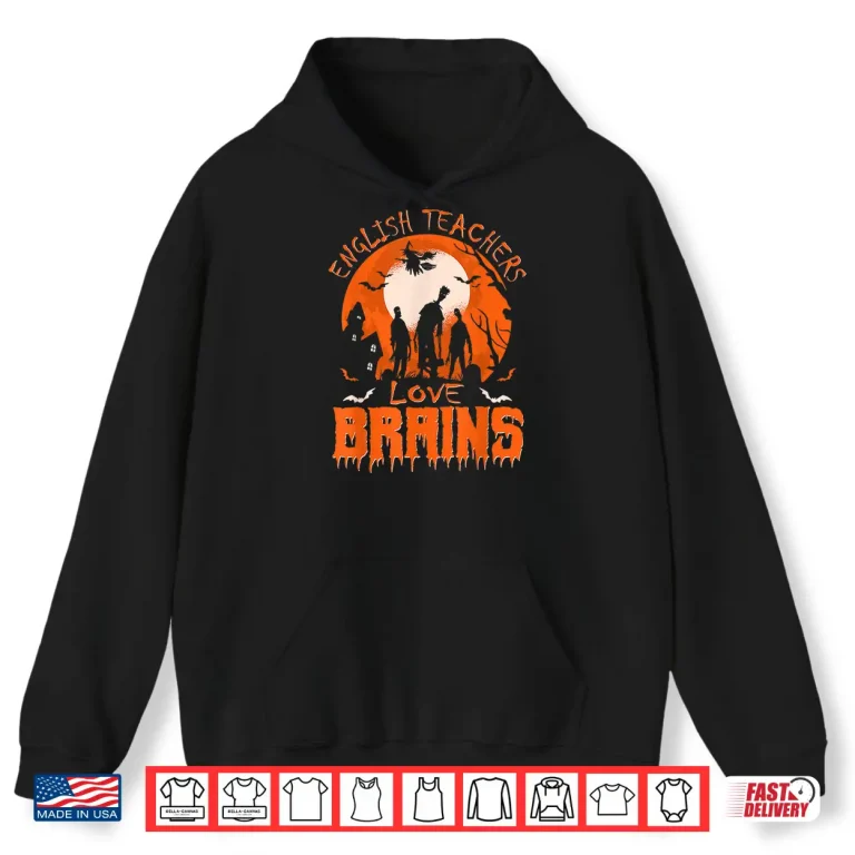 Hoodie Funny English Teachers Love Brains Halloween Teacher Shirt