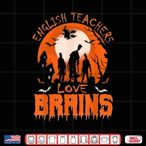 Design Funny English Teachers Love Brains Halloween Teacher Shirt