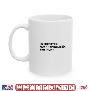 Mug Hyphenated Irony Joke Funny English Grammar Teachers Gag Long Sleeve Shirt