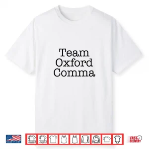 Team Oxford Comma Shirt For English Teachers Students