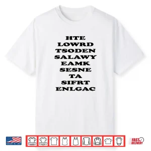 The World Doesn’T Always Make Sense Funny Motivational Shirt