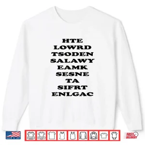 Sweatshirt The World DoesnT Always Make Sense Funny Motivational Shirt