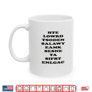 Mug The World DoesnT Always Make Sense Funny Motivational Shirt