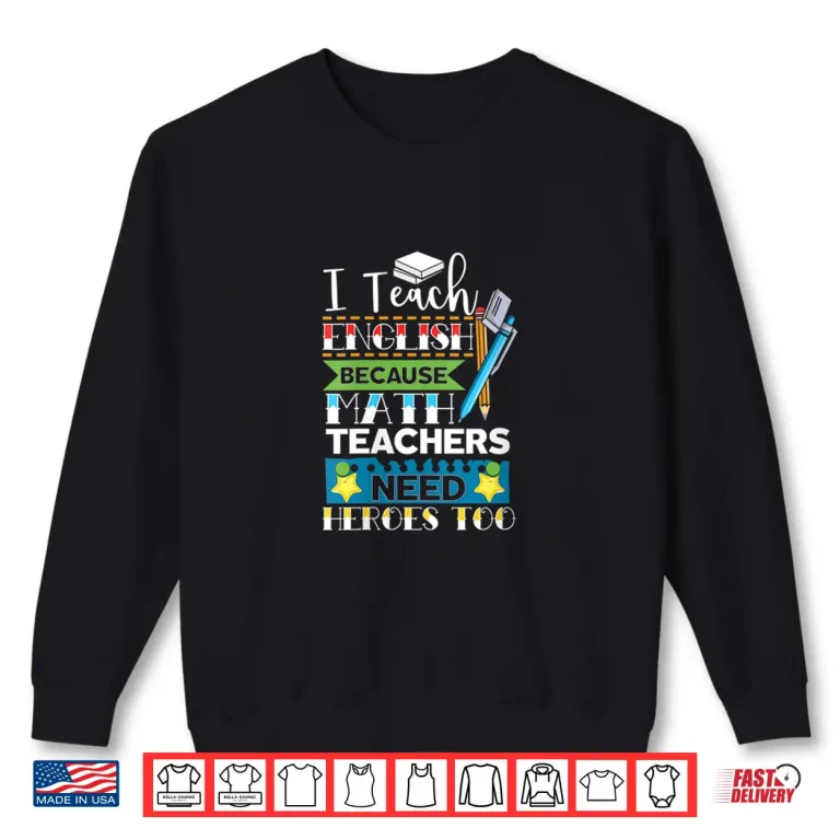 Sweatshirt Womens I Teach English Because Math Teachers Need Heroes Too V Neck Shirt