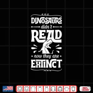 Design Womens Dinosaurs DidnT Read Now They Are Extinct Literary Gift V Neck Shirt