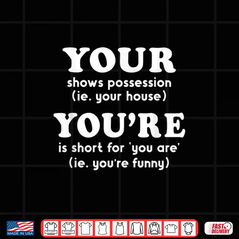 Design Your Vs YouRe Funny English Grammar For Teachers Shirt