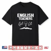 English Teachers Get Lit Funny Literature Shirt