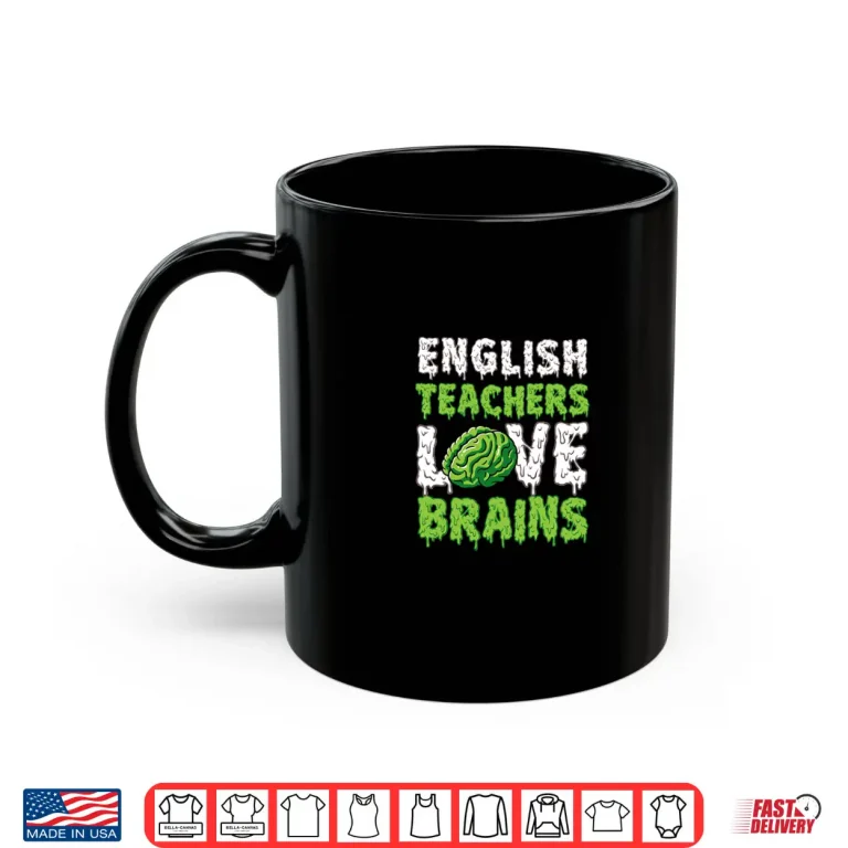 Mug English Teachers Love Brains Funny Cute Teaching Zombie Shirt