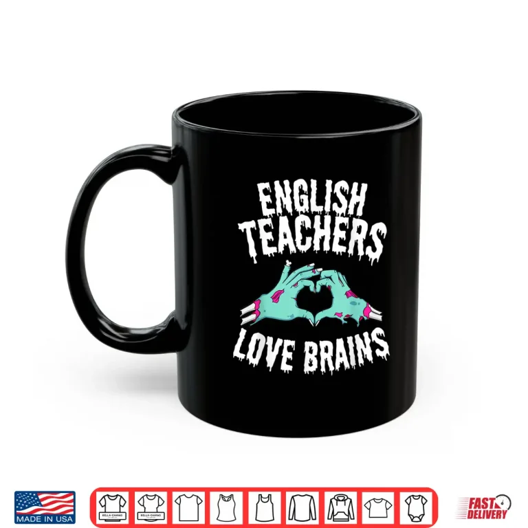 Mug English Teachers Love Brains Funny Halloween Zombie Shirt