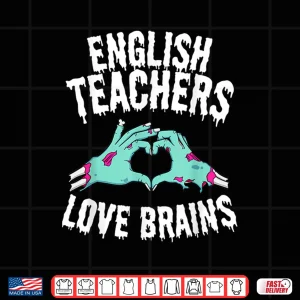 Design English Teachers Love Brains Funny Halloween Zombie Shirt