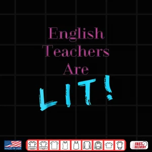 Design Funny English Teachers Are Lit Shirts For Educators Pnk