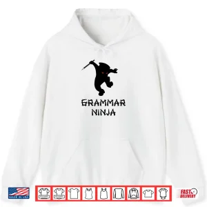 Hoodie Grammar Police Shirt English Teacher Gift Grammar Ninja Shirt