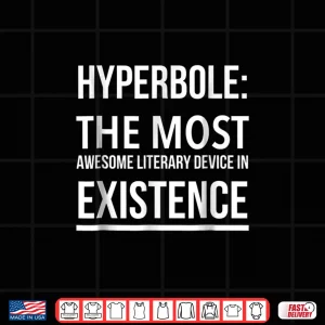 Design Funny Hyperbole Tshirt For English Teachers