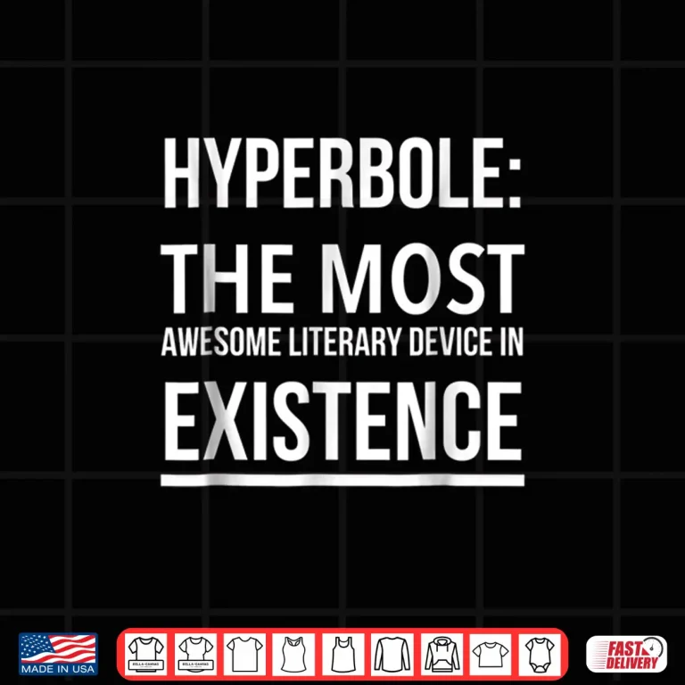 Design Funny Hyperbole Tshirt For English Teachers