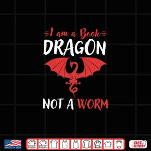Design I Am A Book Dragon Not A Worm Literary Gift For Teachers Shirt