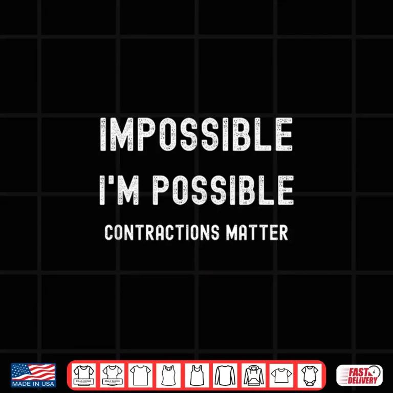Design Impossible IM Possible Contractions Matter English Teachers Shirt