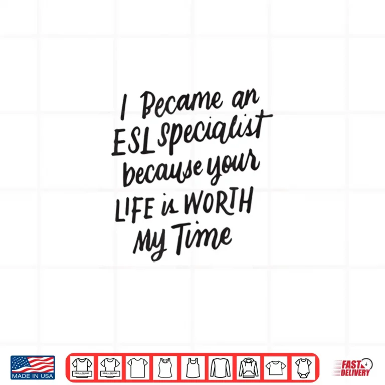 Design I Became An Esl Specialist Gifts For English Teachers Shirt