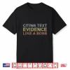 Citing Text Evidence Like A Boss Prove It English Teacher Shirt