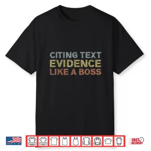 Citing Text Evidence Like A Boss Prove It English Teacher Shirt