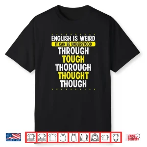 English Is Weird English Grammar Police Funny Teacher Shirt