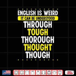 Design English Is Weird English Grammar Police Funny Teacher Shirt