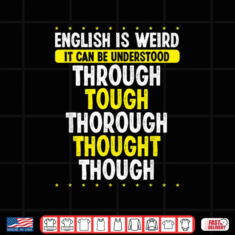 Design English Is Weird English Grammar Police Funny Teacher Shirt