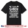 English Teacher Funny Gift For English Teachers Shirt