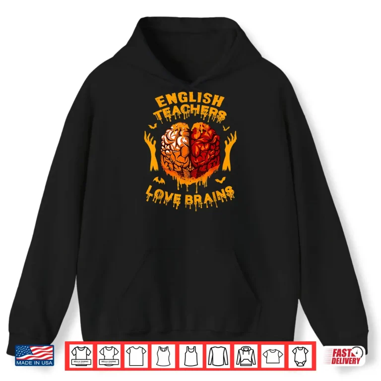 Hoodie English Teachers Love Brains Funny Halloween Teacher Costume Shirt