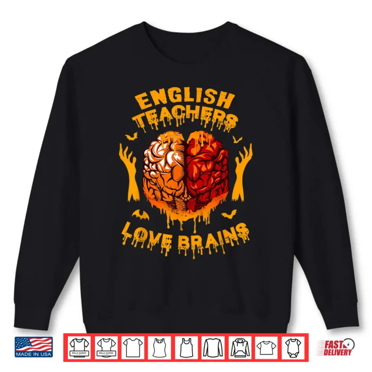 Sweatshirt English Teachers Love Brains Funny Halloween Teacher Costume Shirt