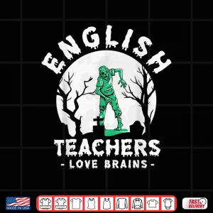 Design English Teachers Love Brains Halloween Fan Funny Halloween Shirt