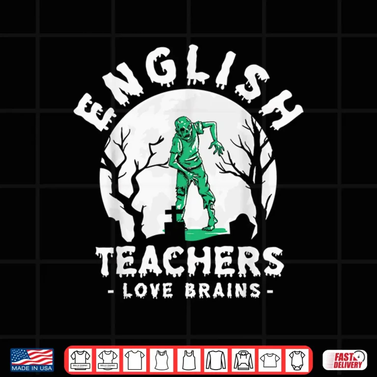 Design English Teachers Love Brains Halloween Fan Funny Halloween Shirt