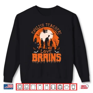 Sweatshirt Funny English Teachers Love Brains Halloween Teacher Long Sleeve Shirt