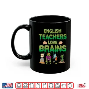Mug Monster Zombie Tomb Skull English Teachers Love Brains Shirt