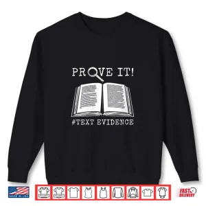 Sweatshirt Prove It Text Evidence English Students Teachers V Neck Shirt
