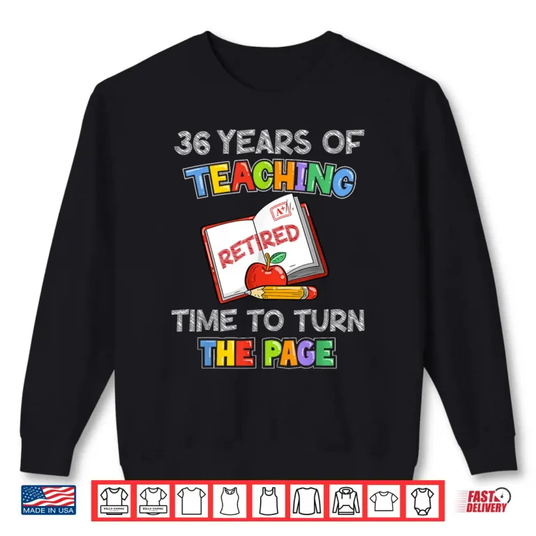 Sweatshirt Retired English Teacher 36 Years Of Teaching Retirement Shirt