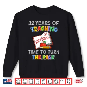 Sweatshirt Retired English Teacher 32 Years Of Teaching Retirement Shirt