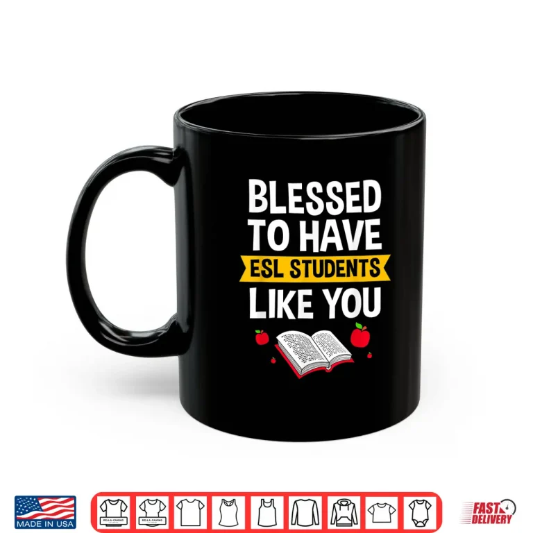 Mug Teacher Appreciation Students English Language Esl Teacher Shirt